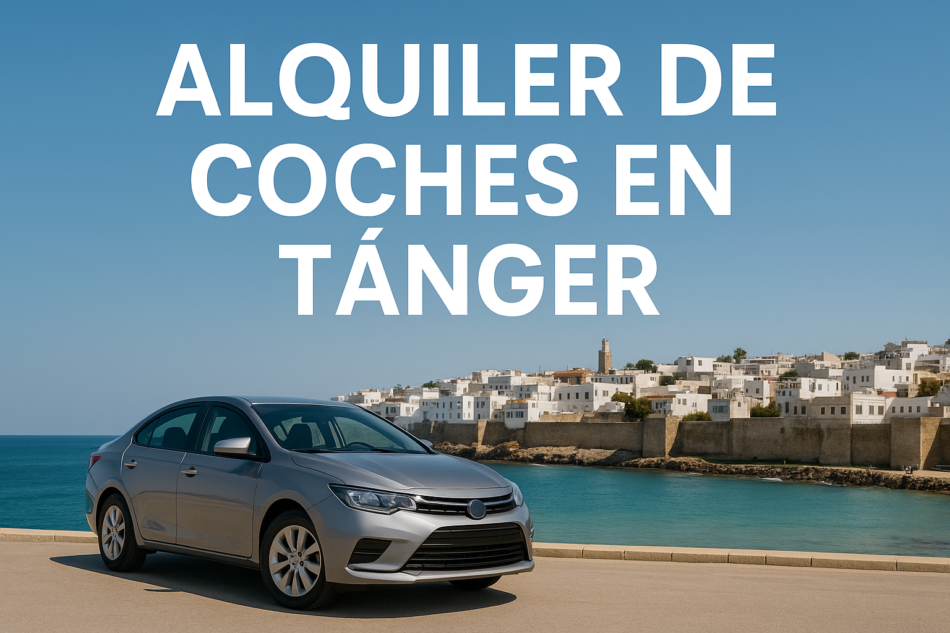 Alquiler coches en Tanger | Explora Marruecos libremente